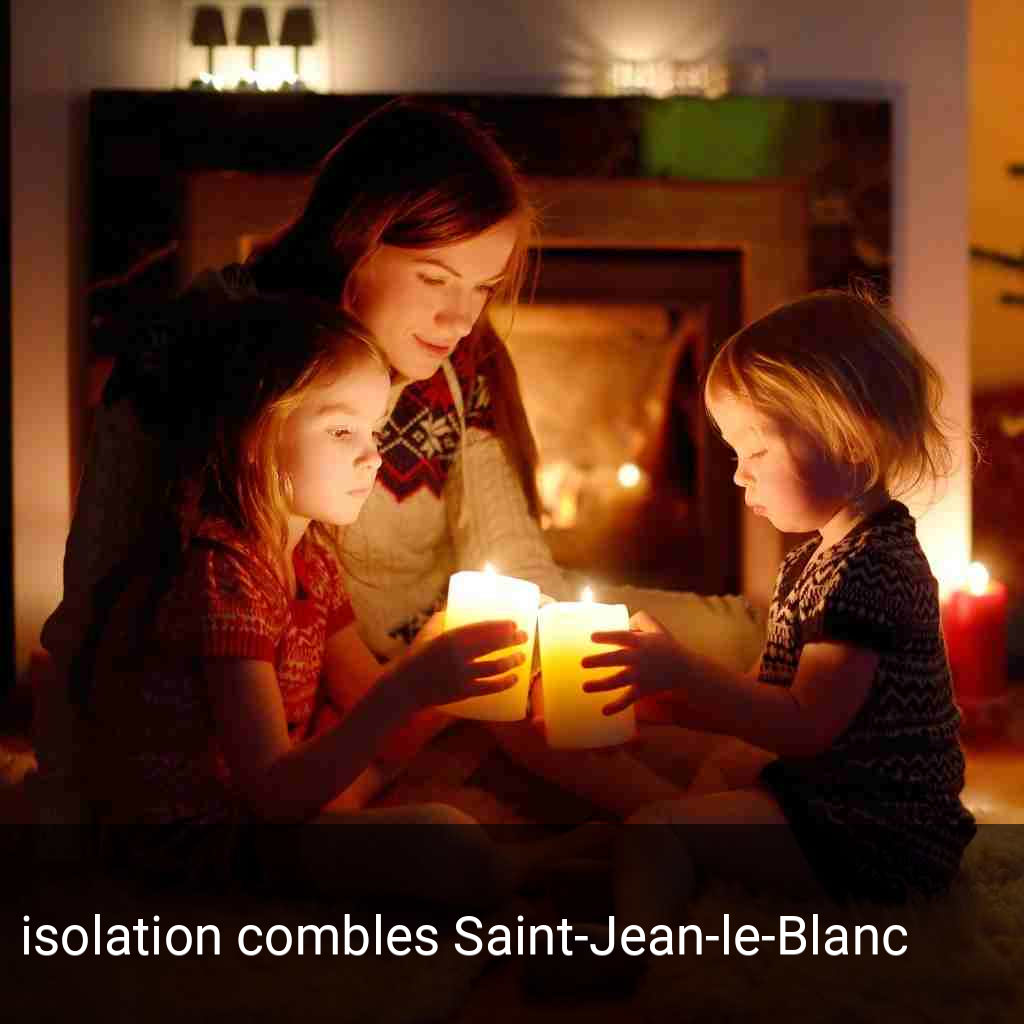 isolation combles Saint-Jean-le-Blanc